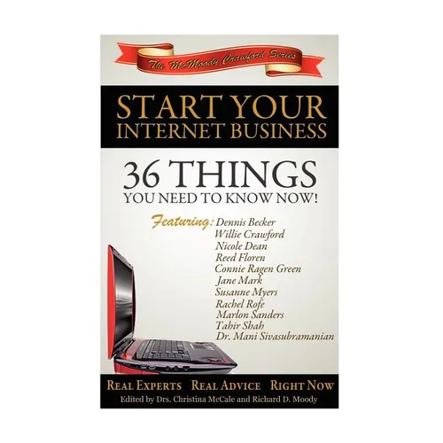 Start Your Internet Business: 36 Things You Need to Know Now - Paperback