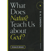 What Does Nature Teach Us about God? - Paperback