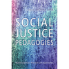 Social Justice Pedagogies: Multidisciplinary Practices and Approaches - Hardcover