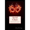 Serial Chase: A true story of the lives and deaths of a doctor and a deputy - Paperback