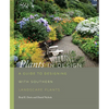 Plants in Design: A Guide to Designing with Southern Landscape Plants - Hardcover