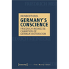 Germany's Conscience: Friedrich Meinecke: Champion of German Historicism - Paperback