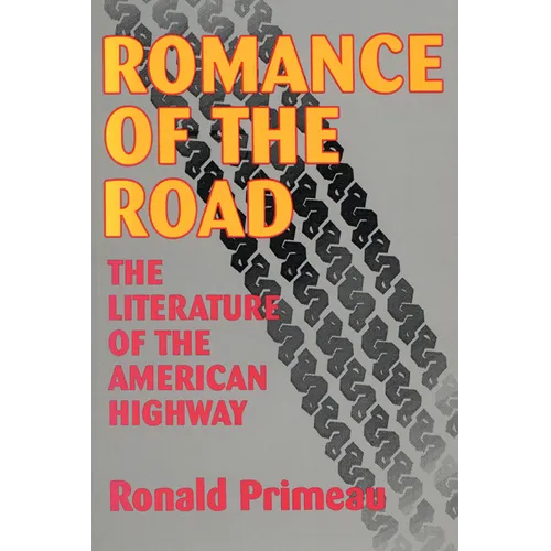 Romance Of The Road: Literature Of The American Highway - Paperback