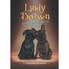 Lindy Brown Finds Her Forever Friend: The Adventures of Lindy Brown and Moonshine Biggie - Paperback