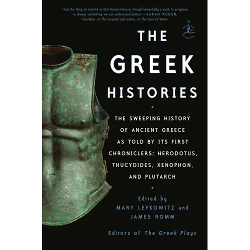 The Greek Histories: The Sweeping History of Ancient Greece as Told by Its First Chroniclers: Herodotus, Thucydides, Xenophon, and Plutarch - Paperback