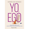 Yo, Ego (My Ego and Me): Una Guía Para Dejar de Sufrir, Conectar Contigo Mismo Y Alcanzar La Paz Mental (a Guide to Stop Suffering, Connect with Yours - Paperback