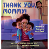 Thank You, Mommy! Lessons in Everyday Gratitude. - Hardcover