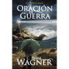 Los Oracion de Guerra: Como Buscar el Poder y la Proteccion de Dios en la Batalla Para Construir su Reino = Warfare Prayer = Warfare Prayer = Warfare - Paperback