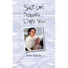 SHUT UP! Nobody Likes You - Paperback