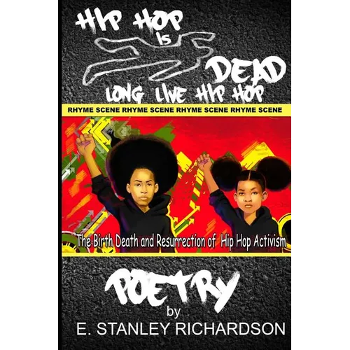 Hip Hop Is Dead - Long Live Hip Hop: The Birth, Death and Resurrection of Hip Hop Activism - Paperback