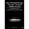 Best 293 Hindi Songs (Ver 1.0) - Western (ABCD) Format: RUSHISBIZ PIANO NOTES - (Video Links+Notes+Scales+Index) - Paperback