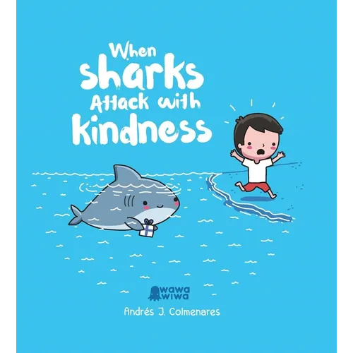 When Sharks Attack with Kindness - Hardcover
