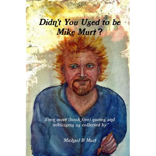 Didn't You Used to be Mike Muri - Paperback