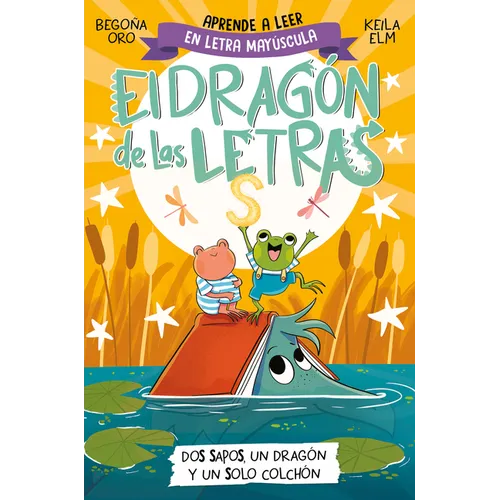 Phonics in Spanish-DOS Sapos, Un Dragón Y Un Solo Colchón / Two Frogs, One Dragon, and One Mattress . the Letters Dragon 4 - Paperback