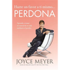 Hazte Un Favor a Ti Mismo... Perdona: Aprende a Tomar El Control de Tu Vida Mediante El Perdón - Paperback