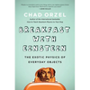 Breakfast with Einstein: The Exotic Physics of Everyday Objects - Paperback