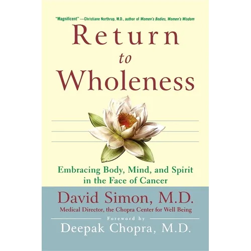 Return to Wholeness: Embracing Body, Mind, and Spirit in the Face of Cancer - Hardcover