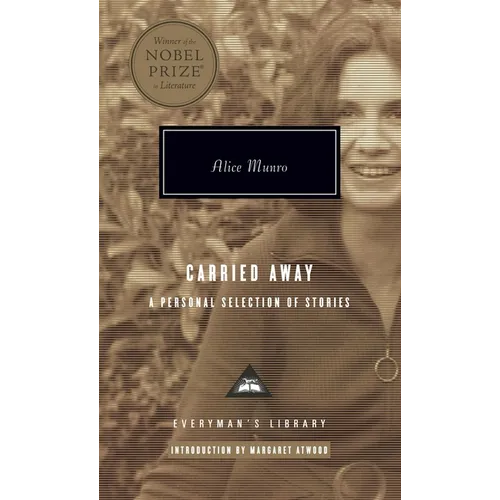 Carried Away: A Personal Selection of Stories; Introduction by Margaret Atwood - Hardcover