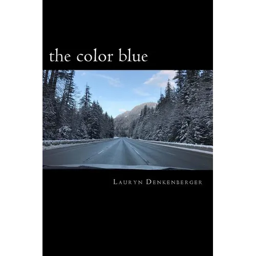The color blue: navigating the road of life and dealing with loss, pain, happiness and demons all in one - Paperback