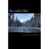 The color blue: navigating the road of life and dealing with loss, pain, happiness and demons all in one - Paperback