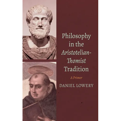 Philosophy in the Aristotelian-Thomist Tradition - Hardcover