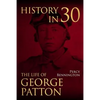 History in 30: The Life of General George S. Patton - Paperback
