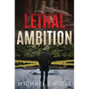 Lethal Ambition: An Edward Mead Legal Thriller: Book One - Paperback