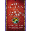 Arte Tolteca de la Vida Y La Muerte (the Toltec Art of Life and Death) - Paperback