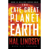 The Late Great Planet Earth: The Classic Analysis of the Biblical Prophecies Leading Up to the Return of Jesus Christ - Paperback