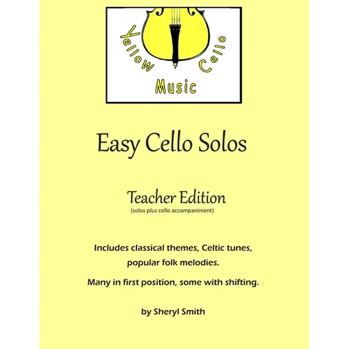 Easy Cello Solos (Teacher Edition): Classical themes, Celtic tunes, popular folk melodies. Many in first position, some shifting. Teacher edition incl - Paperback