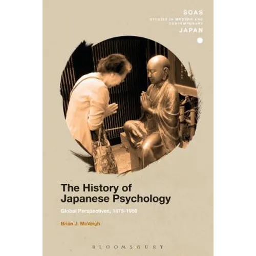 The History of Japanese Psychology: Global Perspectives, 1875-1950 - Paperback