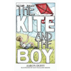 The Kite and the Boy - Hardcover