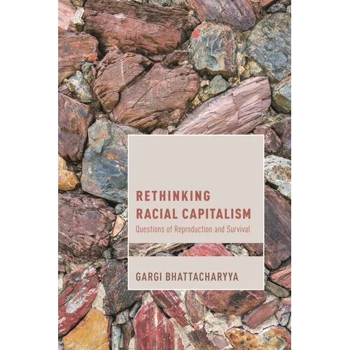 Rethinking Racial Capitalism: Questions of Reproduction and Survival - Paperback