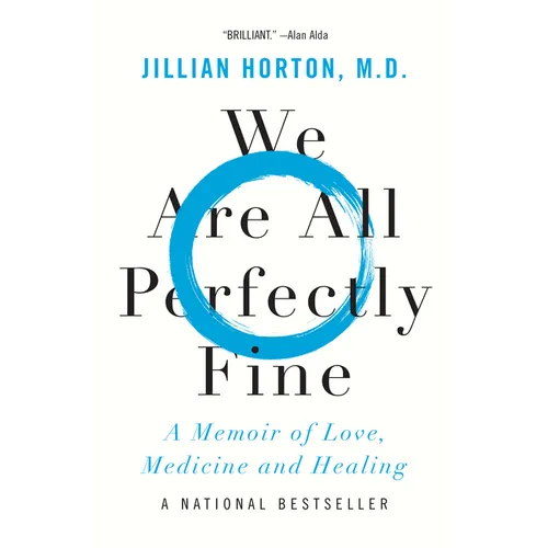 We Are All Perfectly Fine: A Memoir of Love, Medicine and Healing - Paperback