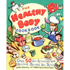 The Healthy Body Cookbook: Over 50 Fun Activities and Delicious Recipes for Kids - Paperback