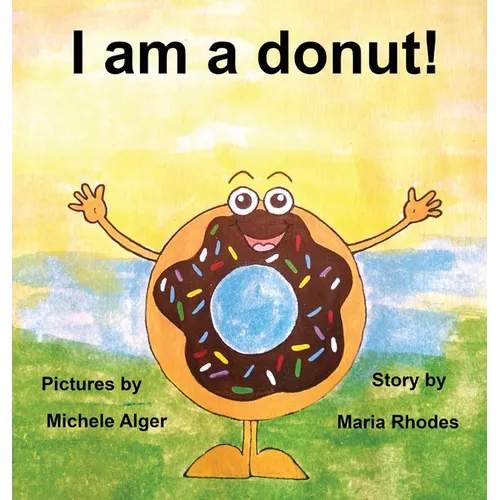 I am a donut! - Hardcover