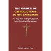 The Order of Catholic Mass in Five Languages: The Holy Mass in English, Spanish, Latin, French and Portuguese - Paperback