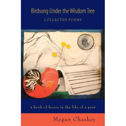 Birdsong Under the Wisdom Tree: Collected Poems a book of hours in the life of a poet - Paperback