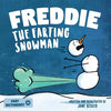 Freddie The Farting Snowman: A Funny Read Aloud Picture Book For Kids And Adults About Snowmen Farts and Toots - Paperback