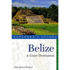 Explorer's Guide Belize: A Great Destination - Paperback