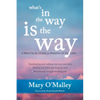 What's in the Way Is the Way: A Practical Guide for Waking Up to Life - Paperback