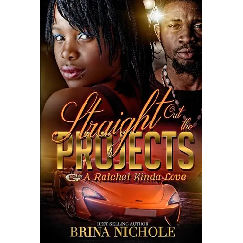 Straight Out the Projects: A Ratchet Kinda Love - Paperback