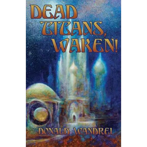 Dead Titans, Waken! - Paperback