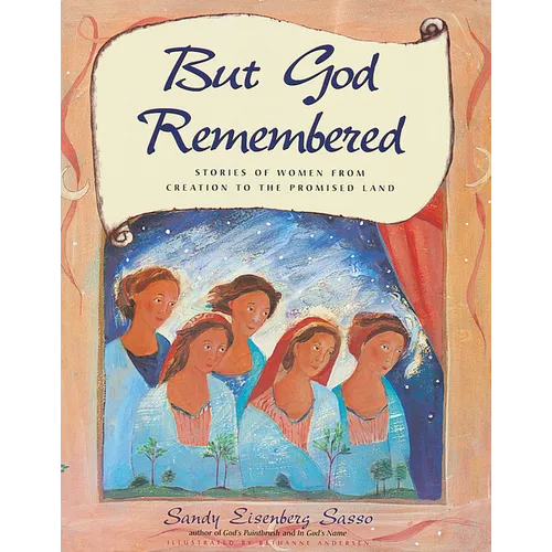 But God Remembered: Stories of Women from Creation to the Promised Land - Paperback