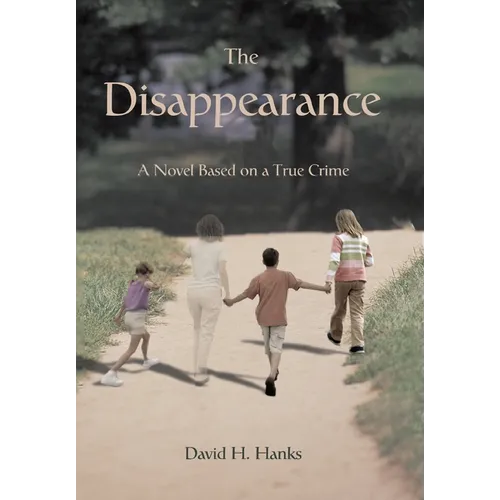 The Disappearance: A Novel Based on a True Crime - Hardcover