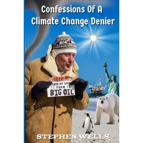 Confessions Of A Climate Change Denier - Paperback