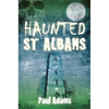 Haunted St Albans - Paperback