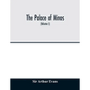The palace of Minos: a comparative account of the successive stages of the early Cretan civilization as illustrated by the discoveries at K - Paperback