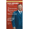 Theodore Roosevelt for the Defense: The Courtroom Battle to Save His Legacy - Mass Market Paperbound