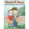 Charlie and Chase Understanding My Brother's Disability - Hardcover